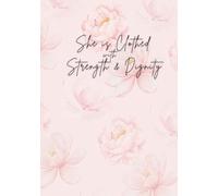 She is Clothed with Strength & Dignity: A journal for Christian women