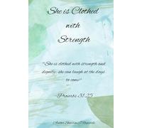 She is Clothed with Strength Inspirational Faith Journal: A Blank Lined Faith Notebook for Women | Proverbs