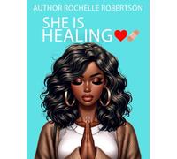She Is Healing: Rituals, Decrees, and Curriculum for Women Healing from Trauma and Spiritual Warfare