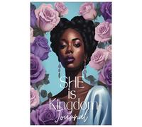 SHE is Kingdom Journal: Claim Your Crown! Walk in Power! Live with Purpose! Kingdom-Minded, Focused, Driven, Bold, and Ready!