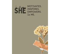 SHE is ME: A Daily Journal to Motivate, Inspire, and Empower