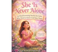 She Is Never Alone: 25 Heartwarming Stories for Girls Who Need to Know God Sees Them
