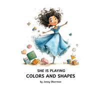 She is Playing: Colors and Shapes