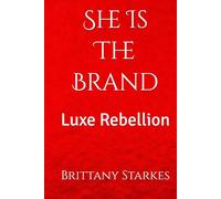 She Is The Brand: Luxe Rebellion