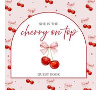 She is the Cherry on Top Guest Book: Cute Keepsake Memory Journal with Space for Names, Advice for Parents, Wishes for Baby's Future, Gift Log | Book ... Neutral Shower |Cherry & Dessert-Themed