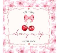 She is the Cherry on Top Guest Book: Cute Memory Journal with Space for Names, Advice for Parents, Wishes for Baby's Future, Gift Log | Watercolor Cherry Dessert & Floral-Themed
