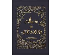 She is the Storm: A Journal for Strength & Resilience