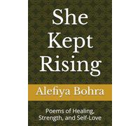 She Kept Rising: Poems of Healing, Strength, and Self-Love