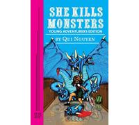 She Kills Monsters: Young Adventurers Edition - Nguyen Qui