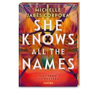 She Knows All the Names - Der Thron von Khetara: Die knisternde Fortsetzung des atemberaubenden High Fantasy-Page Turners: Intrigen, Leidenschaft und Rebellion am ägyptischen Pharaonenhof: 1