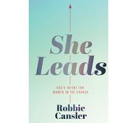 She leads: God's Intent for Women in the Church
