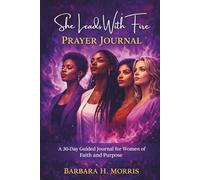 She Leads With Fire: A 30-Day Prayer Journal for Women of Faith
