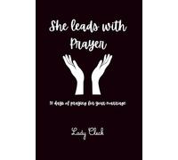 She Leads with Prayer: 31 days of Praying for your marriage