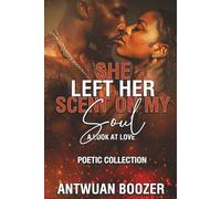 She left her scent on my Soul: A Look at Love