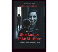 She Looks Like Mother (A Novel): …And She Wants to Take Her Place