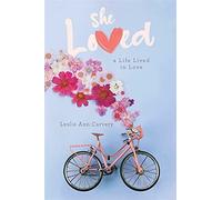 She Loved: a Life Lived in Love - Carvery Leslie Ann