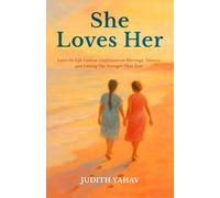 She Loves Her: Later-In-Life Lesbian Confessions on Marriage, Divorce, and Coming Out Stronger Than Ever