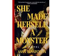 She Made Herself a Monster: A Novel