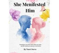 She Manifested Him: A Love Story Written in Wishes