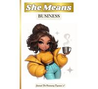 She Means Business: Journal For Visionary Dynamo's!