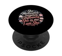 She Motivates Inspires Empowers She Is Me I Am She - PopSockets PopGrip Adesivo
