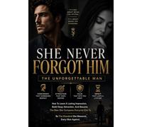 SHE NEVER FORGOT HIM: The Unforgettable Man
