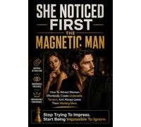 SHE NOTICED FIRST: THE MAGNETIC MAN