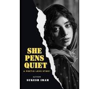 SHE PENS QUIET: A Poetic Love Story
