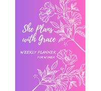 She Plans with Grace: Undated Weekly Planner for Women - Organize Your Days with Elegance and Style