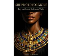 She Prayed for More: Duty and Desire in the Temple of Hathor