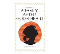 She Prays for a Family After God's Heart