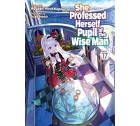 She Professed Herself Pupil of the Wise Man (Light Novel) Vol. 17