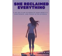She Reclaimed Everything: A 60-Day Plan to Rebuild Your Identity, Confidence, and Peace After Divorce. CBT-Based Support to Regain Your Voice, Power, ... Toxic Positivity. Just Real Daily Recovery.