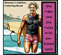 She rides and she rules with sun-kissed tools: Women´s Edition Coloring Book