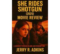 She Rides Shotgun (2025) Movie review: A Journey Through Blood and Redemption