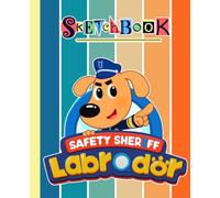 She-riff's Cute Labrador Sketchbook for Fan Teens Girls Boys Kids Students: A Cool Composition Notebook | Thick 100 Pages for Writing and Note | SIZE: 7.5 x 9.25 inches - 100 pages