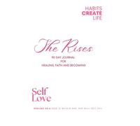 She Rises: 90 Day Journal for Healing, Faith and Becoming