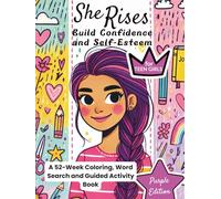 She Rises: A 52-Week Coloring and Word Search Activity Book for Teen Girls (Purple Edition): A Guided Confidence Journal with Motivational Words and Coloring Pages for Tween and Teen Girls Ages 10-16