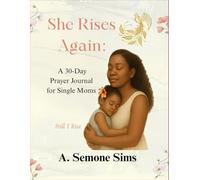 She Rises Again:: A 30-Day Prayer Journal for Single Moms