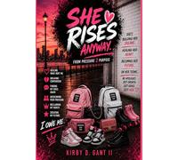 SHE RISES ANYWAY: FROM PRESSURE 2 PURPOSE