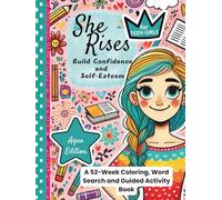 She Rises: Aqua Edition: A 52-Week Word Search, Coloring & Guided Activity Book to Build Confidence and Self-Esteem in Teen Girls Ages 10-16