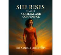 She Rises: Courage and Confidence
