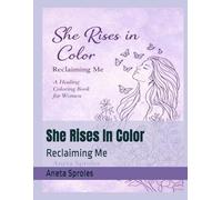 She Rises In Color: Reclaiming Me