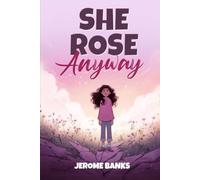 She Rose Anyway