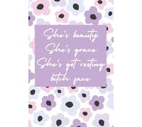 She’s Beauty She’s Grace She’s Got Resting Btch Face: Funny Coworker Notebook | Sarcastic Office Journal & Gag Gift for Women, Boss, or Employee | 6x9 Lined Notebook, 120 Pages, Office Humor Gift