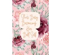 She’s Busy Becoming Her Best Self: Motivational Notebook for Women Affirmations & Journaling