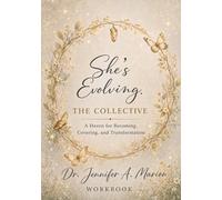 She’s Evolving the Collective Workbook: A Haven for Becoming, Covering, and Transformation
