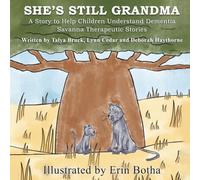 She’s Still Grandma - A Story to Help Children Understand Dementia