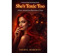 She’s Toxic Too: When Attraction Becomes a Trap