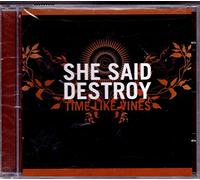 She Said Destroy - Time Like Vines